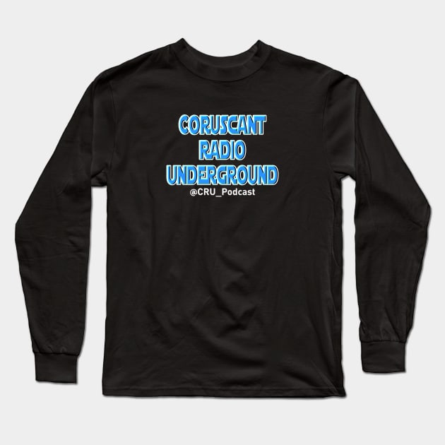 Coruscant Radio Underground Text Logo Long Sleeve T-Shirt by The Science Fictionary